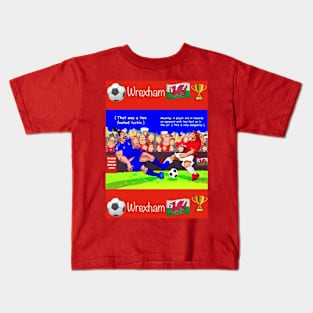 That was a two footed tackle, Wrexham funny soccer sayings. Kids T-Shirt